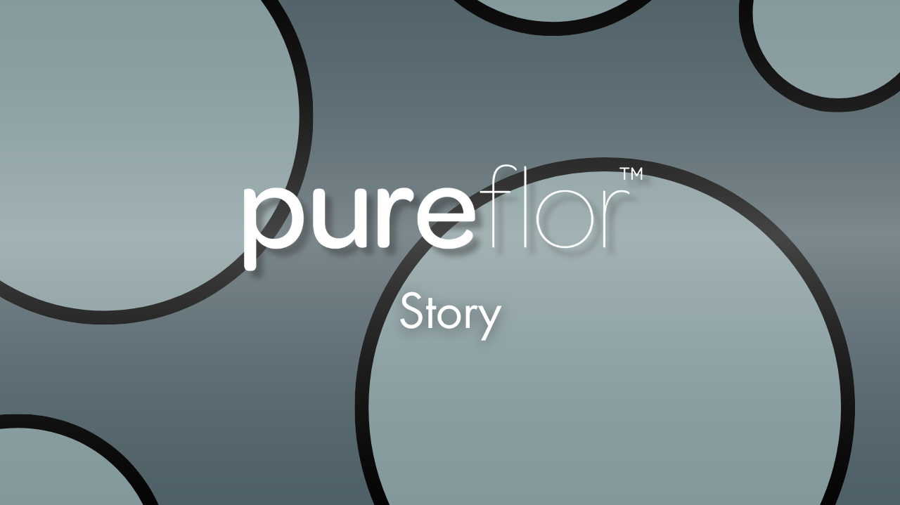 The Pureflor Story
